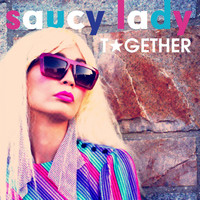 SAUCY LADY - Together