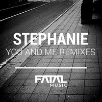 Stephanie - You & Me Remixes