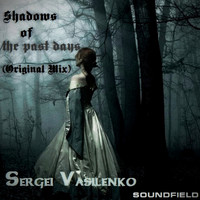 Sergei Vasilenko - Shadows of The Past Days
