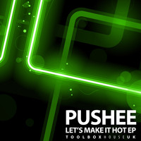 Pushee - Let' Make It Hot EP