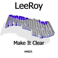 Leeroy - Make It Clear
