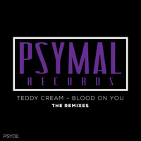 Teddy Cream - Blood On You Remixes