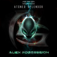 Atoned Splendor - Alien Possession