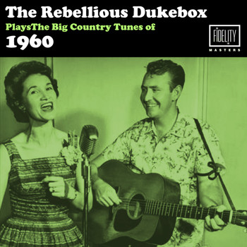Various Artists - The Rebellious Jukebox Plays the Big Hit Country Tunes of 1960