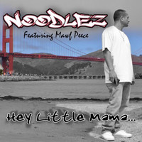 Noodlez - Hey Little Mama (feat. Mawf Peece) (Explicit)