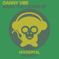 Danny Vibe - Bang The Drum EP