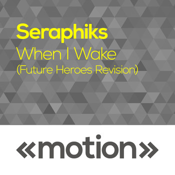 Seraphiks - When I Wake (Future Heroes Revision)