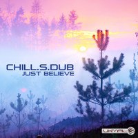 Chill.s.dub - Just Believe