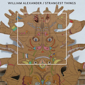 William Alexander - Strangest Things