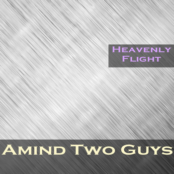 Amind Two Guys - Heavenly Flight
