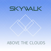 Skywalk - Above the Clouds - Single