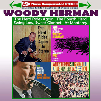 Woody Herman - Four Classic Albums (The Herd Rides Again in Stereo / The Fourth Herd / Swing Low, Sweet Clarinet / At the Monterey Jazz Festival) [Remastered]