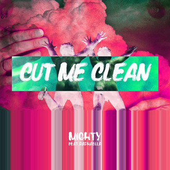 MGHTY - Cut Me Clean