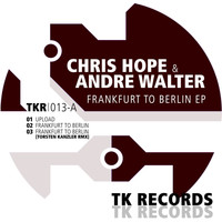 Chris Hope & Andre Walter - Frankfurt To Berlin