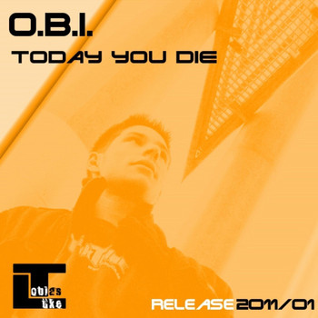 O.B.I. - Today You Die