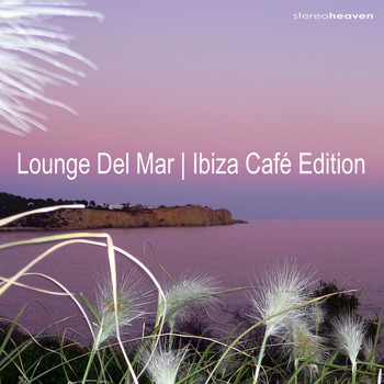 Various Artists - Lounge Del Mar | Ibiza Café Edition