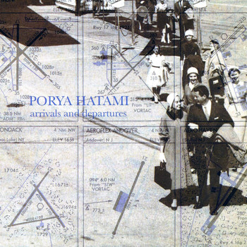 Porya Hatami - Arrivals And Departures
