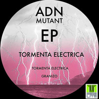 Adn Mutant - TORMENTA ELECTRICA