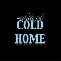 Michelle Joly - Cold Home