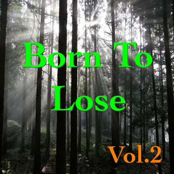 Various Artists - Born To Lose, Vol. 2