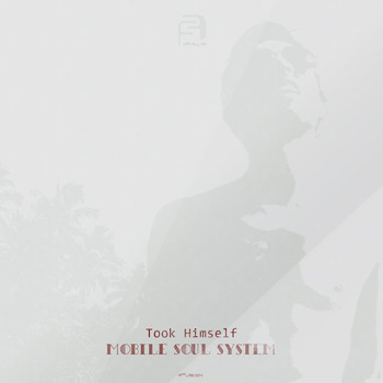 Mobile Soul System - Took Himself