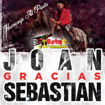 Beto y sus Canarios - Homenaje al Poeta Gracias Joan Sebastian