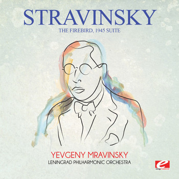 Igor Stravinsky - Stravinsky: The Firebird, 1945 Suite (Digitally Remastered)