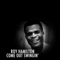 Roy Hamilton - Come out Swingin'