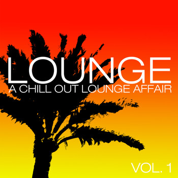 Various Artists - Lounge - a Chill Out Lounge Affair, Vol. 1