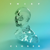 Thief - Closer (Remixes)