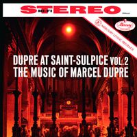 Marcel Dupré - Marcel Dupré at Saint-Sulpice, Vol. 2: Dupré (Remastered 2015)