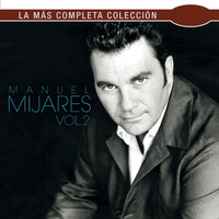 Manuel Mijares - La Más Completa Colección (Vol. 2)