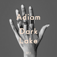 Adiam - Dark Lake (EP 1)