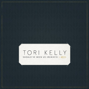 Tori Kelly - Should’ve Been Us (Remixes)