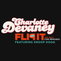 Charlotte Devaney - Flip It (The Edit) (The Remixes)