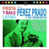 Pérez Prado y Su Orquesta - Fiesta y Baile Latino