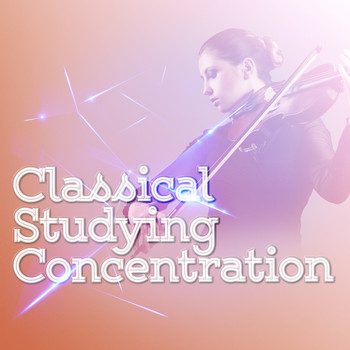 Various Artists - Classical: Studying Concentration