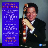 Itzhak Perlman - Castelnuovo-Tedesco & Ben-Haim: Violin Concertos
