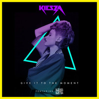 Kiesza - Give It To The Moment