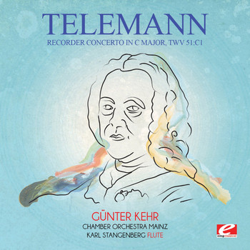 Georg Philipp Telemann - Telemann: Recorder Concerto in C Major, TWV 51:C1 (Digitally Remastered)