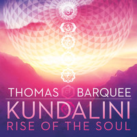 Thomas Barquee - Kundalini: Rise of the Soul