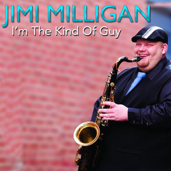 Jimi Milligan - I'm the Kind of Guy