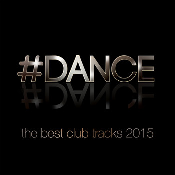 Various Artists - #DANCE - the best club tracks 2015