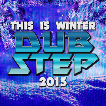 Various Artists - This Is Winter Dubstep 2015