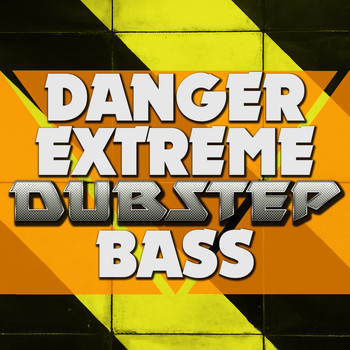 Various Artists - Danger: Extreme Dubstep Bass