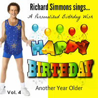 Richard Simmons - Richard Simmons Sings Happy Birthday (Another Year Older), Vol. 4