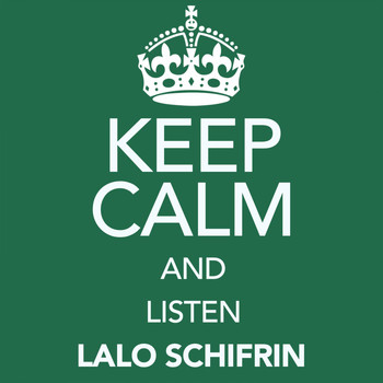 Lalo Schifrin - Keep Calm and Listen Lalo Schifrin