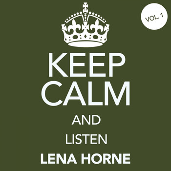 Lena Horne - Keep Calm and Listen Lena Horne (Vol. 01)