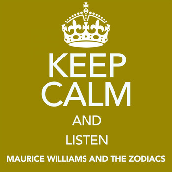 Maurice Williams and the Zodiacs - Keep Calm and Listen Maurice Williams and the Zodiacs