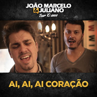 João Marcelo & Juliano - Ai Ai Ai Coração - Single